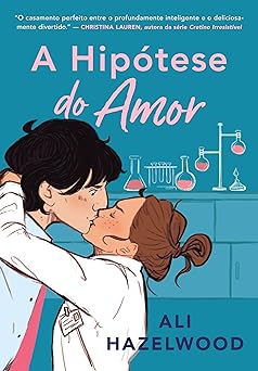 A Hipotese do Amor Ali Hazelwood